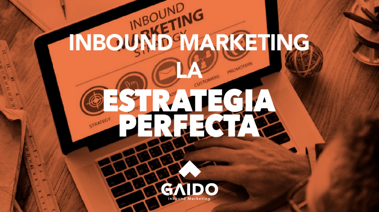 Inbound Marketing Para Pymes La Estrategia Perfecta Gaido Inbound Marketing 0152